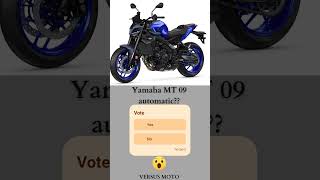 quotDream bike or unexpected twist 🤔 Yamaha MT09 automaticVote now in the poll – YES or NO rap [upl. by Irby361]