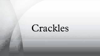 Crackles [upl. by Fairleigh695]