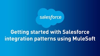 Getting started with Salesforce integration patterns using MuleSoft [upl. by Cataldo]