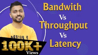 Bandwidth vs Throughput vs Latency  Computer Networks [upl. by Eniksre]