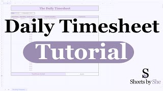 How to Track Your Time Efficiently with the Daily Timesheet  Sheets by She Tutorial [upl. by Pathe332]