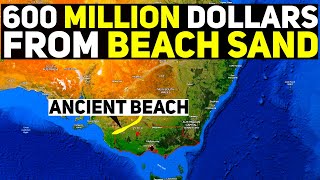 Earning 600 Million Dollars from Ancient Beach Sand [upl. by Rudich869]