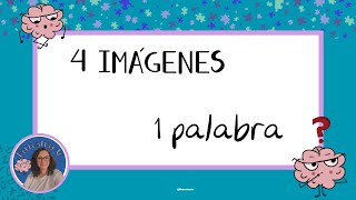 Actividad  4 imágenes  1 palabra [upl. by Nylanej666]