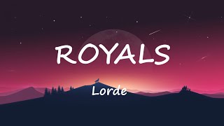 Lorde  Royals Lyrics [upl. by Esyla865]