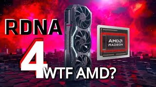 WTF is AMD Doing WITH RDNA 4 [upl. by Danyette]