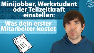 Minijobber Werkstudent oder Teilzeitkraft einstellen Was dein erster Mitarbeiter kostet [upl. by Mlawsky]