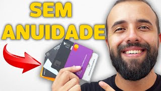 Cartões de Crédito SEM ANUIDADE com MUITOS Benefícios [upl. by Maram736]