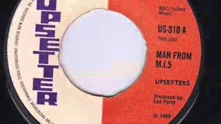 MAN FROM MI5  THE UPSETTERS [upl. by Niletac]