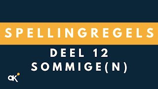 Spellingregels deel 12 Sommige  Sommigen [upl. by Alansen]