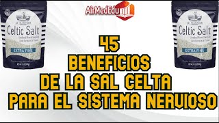 45 Beneficios de la Sal Celta para el Sistema Nervioso [upl. by Teador668]