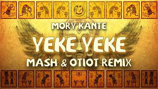 Mory KanteYeke Yeke MASH amp OTIOT Remix [upl. by Estus]