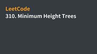 LeetCode  310 Minimum Height Trees  中文解說 [upl. by Jempty]