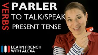 Parler to talkspeak  Present Tense French verbs conjugated by Learn French With Alexa [upl. by Iral]