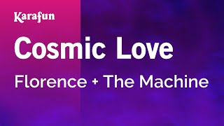 Cosmic Love  Florence  The Machine  Karaoke Version  KaraFun [upl. by Ynattib]