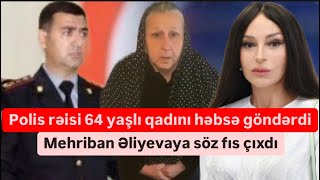 Polis rəisi Fizuli Əhmədov ana və qızını həbsə atdı Mehribanı sayan var [upl. by Campney619]