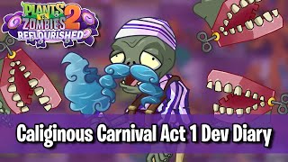 Caliginous Carnival Act 1 Dev Diary  Plants vs Zombies 2 Reflourished [upl. by Auqinot]