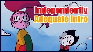 INDEPENDENTLY ADEQUATE A SPINEL AND BENDY CROSSOVER INTRO Animatic [upl. by Hime]