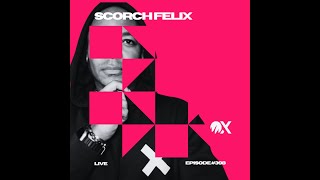 Scorch Felix Live 398 Radio show Mix [upl. by Ader]