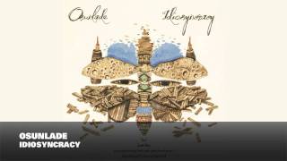 Osunlade  Idiosyncracy [upl. by Dichy]