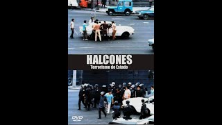 🔴📽 Halcones Terrorismo de Estado [upl. by Alyahsat]