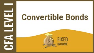 CFA Level I Fixed Income  Convertible Bonds [upl. by Dnumde]