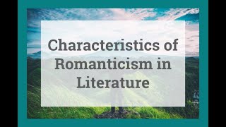 Characteristics of Romantic Age and Important Writers [upl. by Hutner]