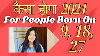 कैसा होगा 2024 For People Born On 9 18 27  Numerology Birth No 9  Priyanka Kuumar  In Hindi [upl. by Ventura680]