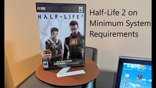 Running HalfLife 2 on the Minimum System Requirements [upl. by Ahswat]