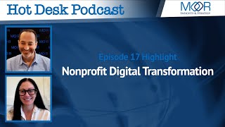 Nonprofit Digital Transformation  Episode 17  Hot Desk Podcast [upl. by Rraval]