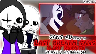 SANS AUS REACT TO LAST BREATH PHASE 3 ANIMATION LAST BREATH REQUEST [upl. by Bale]