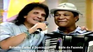 Roberto Carlos e Dominguinhos Baile da Fazenda [upl. by Socin947]