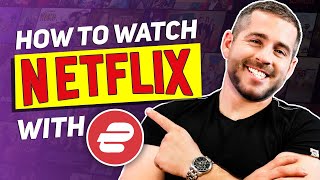 How to Watch Netflix With ExpressVPN A StepByStep Guide [upl. by Eceirahs]