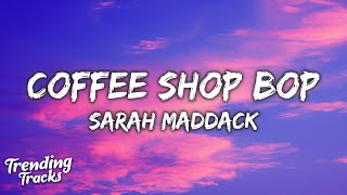 Sarah Maddack  Coffee Shop Bop Lyrics quoti hopped into a coffee shopquot TikTok Song [upl. by Hampton]