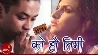 Ko Hau Timi  Karma Band  First Love  Karma  Nisha Adhikari  Nepali Movie Song [upl. by Zebaj]