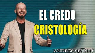 Andrés Spyker El Credo Cristología [upl. by Naerad899]