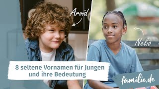 8 seltene Vornamen für Jungen und ihre Bedeutung [upl. by Kcinom]