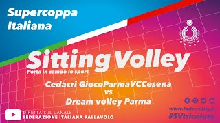 SUPERCOPPA ITALIANA SITTING VOLLEY FEMMINILE CedacriGiocoParmaVCCesena vs Dream volley Pisa [upl. by Eendyc]