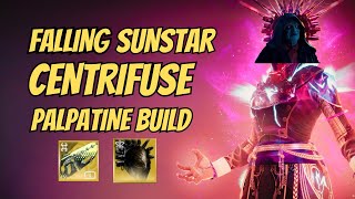 The Palpatine ARC Warlock Build With Centrifuse Falling Sunstar  Destiny 2 Warlock Build [upl. by Etteyniv]