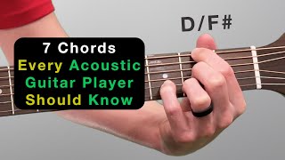 🎸 7 Chords Every Acoustic Guitar Player SHOULD Know [upl. by Lise]