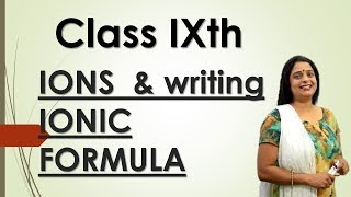 ATOMS AND MOLECULES5 IONS amp WRITING IONIC FORMULACLASS 9  IIT amp NEET FOUNDATION  NTSE  Sangeeta [upl. by Oned]