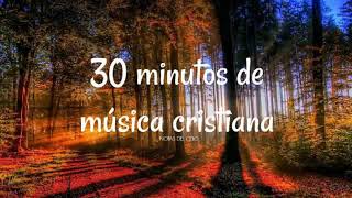 30 Minutos De Variedad de Musica Cristiana [upl. by Ramraj]