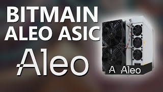 Aleo ASIC Miners Coming Very Soon From Bitmain [upl. by Nivrek735]