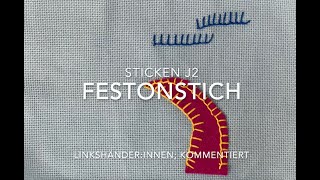 Sticken J2  FestonLangettenstich für Linkshänderinnen kommentiert [upl. by Tullius327]