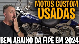 O JOGO VIROU Motos CUSTOM USADAS para comprar BEM ABAIXO da FIPE em 2024 [upl. by Aselehc80]