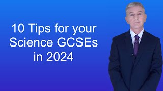 10 Tips for your Science GCSEs in 2024 [upl. by Lucio]