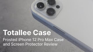 Totallee Frosted iPhone 12 Pro Max Case and Screen Protector Review  Is it worth the premium price [upl. by Stambaugh]