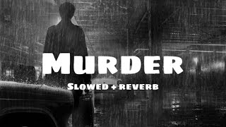 Murder Slowed  Reverb  Real Boss  New Song 2024  AKJ [upl. by Ahtela]