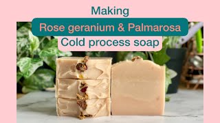 Making Rose Geranium amp Palmarosa cold process soap [upl. by Terrilyn681]