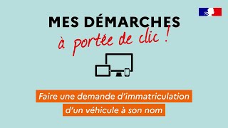 Faire une demande dimmatriculation dun véhicule à son nom [upl. by Mogerly]