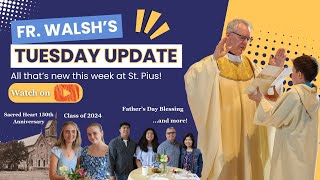 Father Walshs Tuesday Update  June 11th [upl. by Ferren]